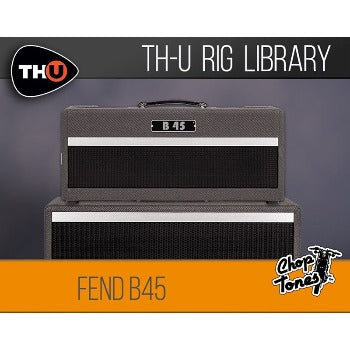 Choptones Fend B45 is the TH-U Rig Library that recreates the sound of an authentic Fender* Bassbreaker 45* all-tube head.